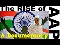 Documentary - The RISE of Aam Aadmi Party.