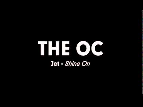 The OC Music - Jet - Shine On