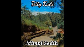 Download lagu Tetty Kadi - Mimpi Sedih | Tembang Kenangan mp3