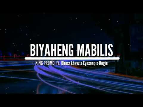 BIYAHENG MABILIS - KING PROMDI Ft. Dogie x Bhosz khevz x Eyesnap (FULL VERSION) [LYRICS]
