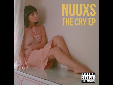 NUUXS - Cry (Explicit) Official Video