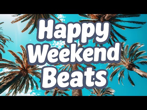 Happy Weekend Beats 🌞| Sunny Vibes for Joyful Days