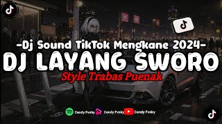 Download lagu DJ Layang Sworo Dj Sound TikTok Mengkane 2024 Style Trabas Puenak mp3