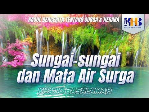 Rasulullah Berkisah Tentang Surga & Neraka #7 – Bab Sungai-Sungai dan Mata Air Surga