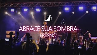 Fresno | Abrace Sua Sombra (A Sinfonia de tudo que há - Ao vivo)