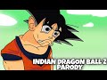 The Indian Dragon Ball Z Parody