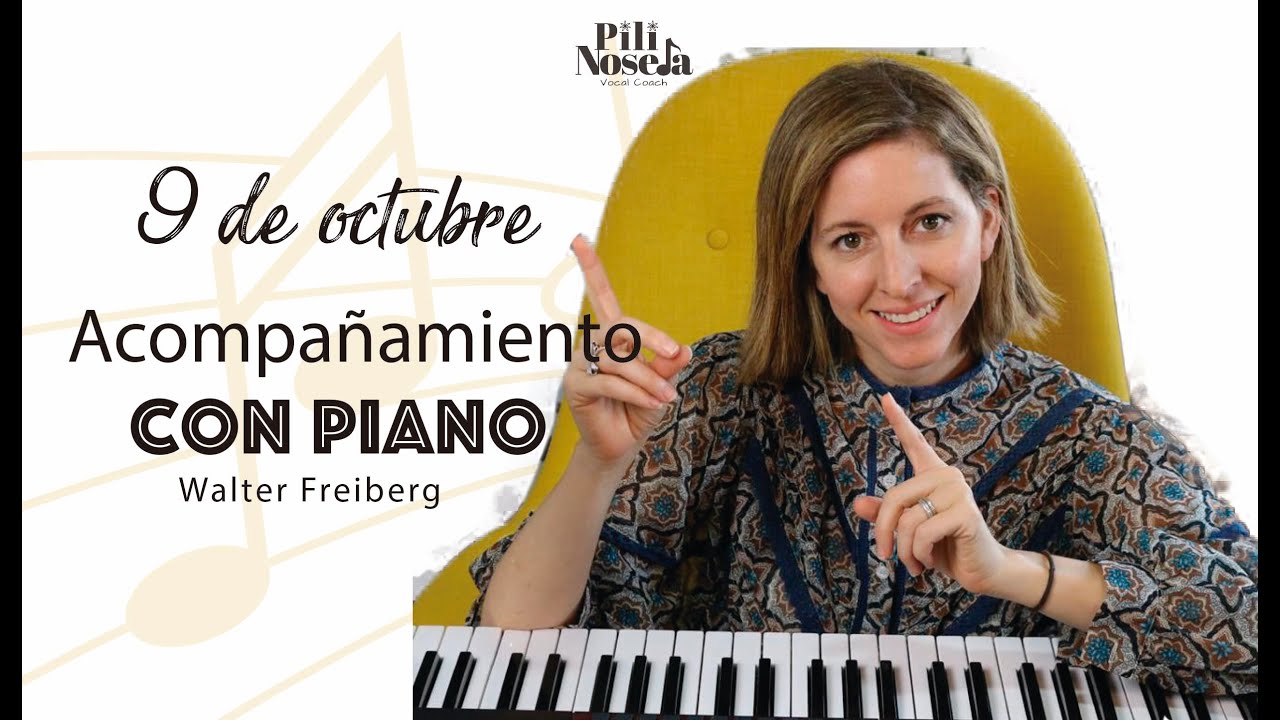 Clase 9 de Octubre: Acompañamiento con piano Invitado: Walter Freiberg