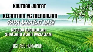 Download lagu KECINTAAN DI LUAR NALAR PARA SAHABAT KEPADA NABINYA (KHUTBAH JUMAT). UST ABU HUMAIROH mp3