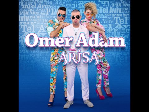 Omer Adam feat. Arisa - Tel Aviv (Remix)