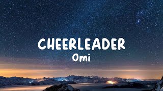 Cheerleader - Omi (Lyrics)