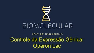 Controle da Expressão Gênica: Operon Lac