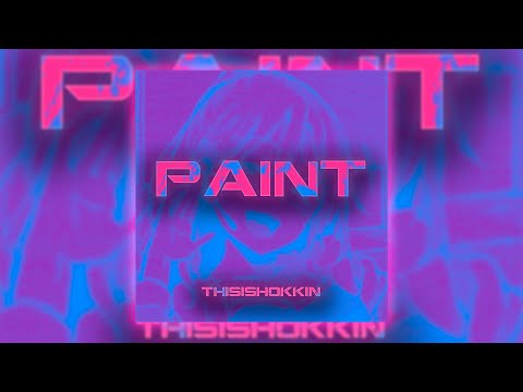 THISISHOKKIN - PAINT (Krushfunk + Tiktok Remix 2024)