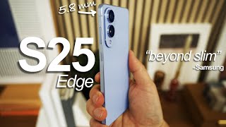 New Samsung Galaxy S25 Edge! Here's What You Need To Know... (Hands-On)