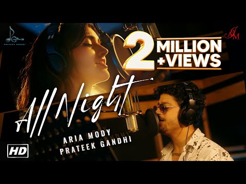 All Night - Prateek Gandhi X Aria Mody | Official Music Video