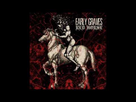 Early Graves - Red Horse (2012) Full Album HQ (Crust/Metal)
