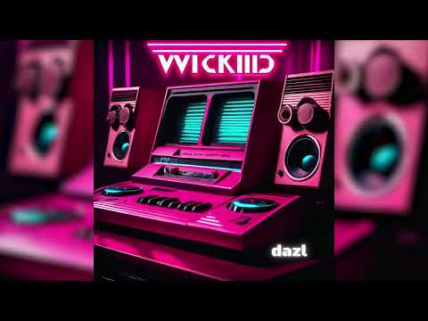 Dazl - Wickiid (Official Audio)