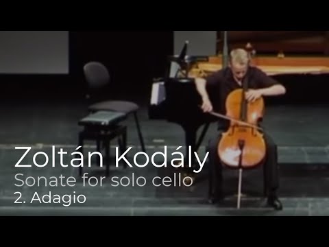 2. Zoltan Kodaly: Sonata for solo cello opus 8, Adagio