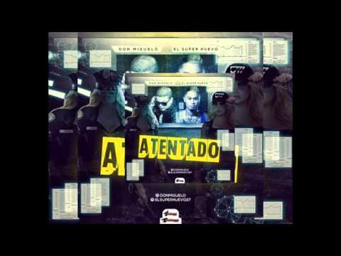 Don Miguelo Ft. El Super Nuevo - Atentado (Audio Official 2016)