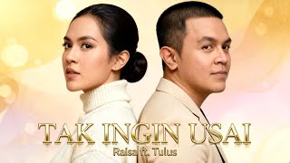 Download lagu TAK INGIN USAI — RAISA FT. TULUS (AI COVER VIDEO 2026) mp3