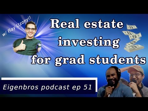 Eigenbros ep 51 - Real Estate Investing For Grad Students