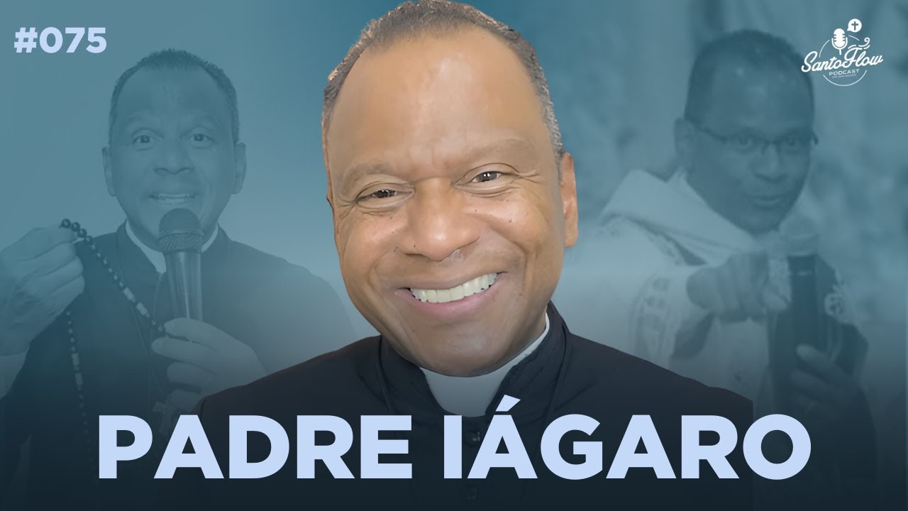 PADRE IÁGARO DOMINGOS | SantoFlow Podcast #075
