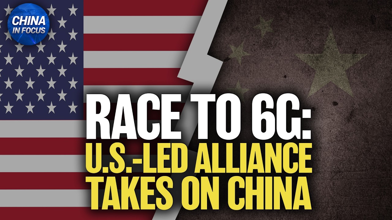 6G Race: US and Allies Take on China | China in Focus