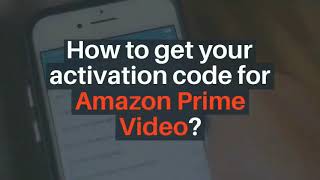 How to Get Your Activation Code for Amazon Prime Video (Step by Step Guide)
