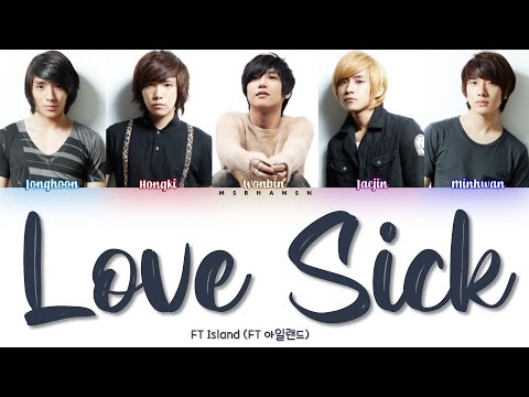 FT Island (FT 아일랜드) &ndash; Love Sick (사랑앓이) [Han|Rom|Eng] Color Coded Lyrics