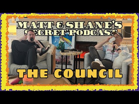 The Council Paytch | Matt and Shane's Secret Podcast