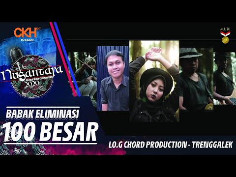 LO.G CHORD PRODUCTION (Trenggalek) - LAMAR | Eliminasi 100 Besar - Nusantara VBC 2020