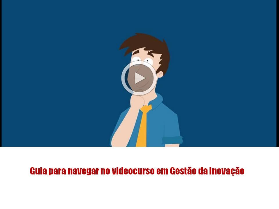Apresentação do videocurso em Gestão da Inovação