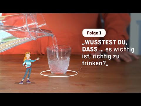 Wusstest du, dass … es wichtig ist, richtig zu trinken? (Folge 1/8)