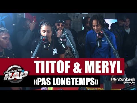 Tiitof "Pas longtemps" ft Meryl #PlanèteRap