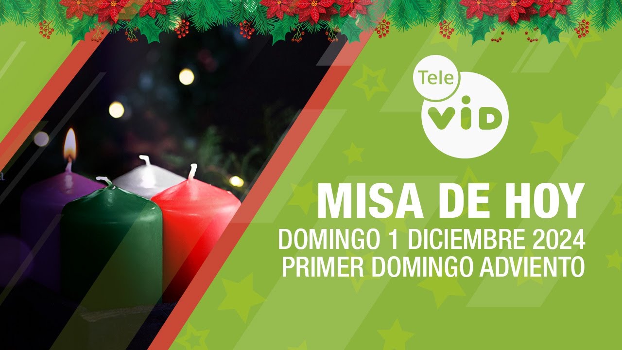 Misa de hoy 🎄⛪ Domingo 1 Diciembre de 2024, Primer Domingo Adviento #TeleVID #MisaDeHoy #Misa
