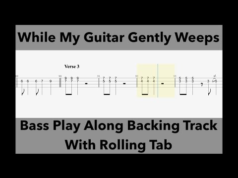 While My Guitar Gently Weeps - The Beatles - Bass Play Along Backing Track - Rolling Tab - Lesson