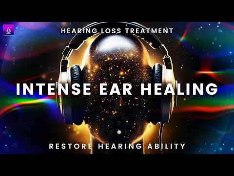 Intense Ear Healing Frequency | Hearing Loss Treatment Binaural Beats | Restore Hearing Ability
