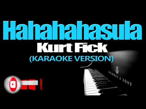 Hahahasula - Kurt Fick (Karaoke)