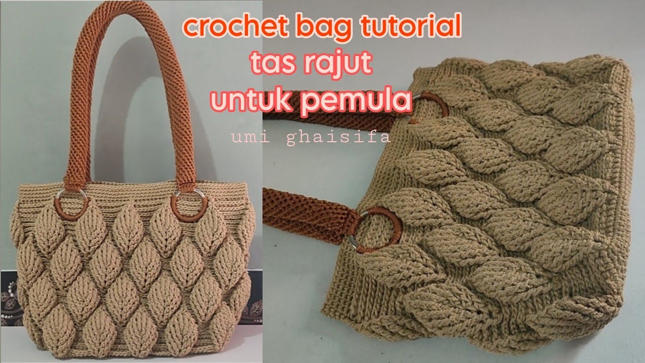 Crochet bag tutorial tas rajut motif daun 3d untuk pemula by umi ghaisifa