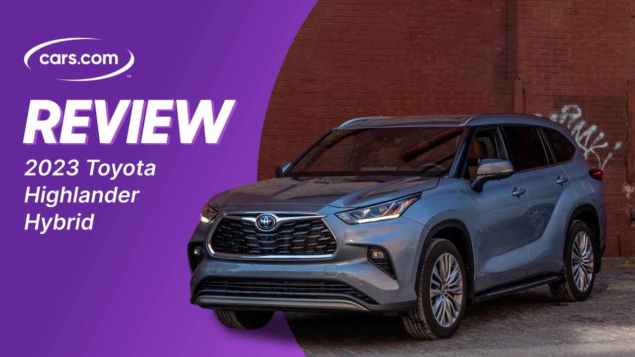 2023 Toyota Highlander Hybrid Review: Long on Efficiency ...