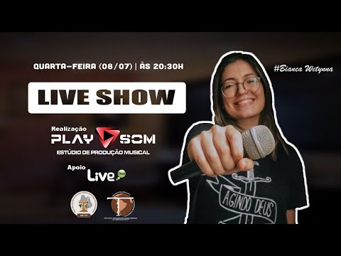 Live Show - Bianca Wetynna  ( Realização Play Som estúdio )