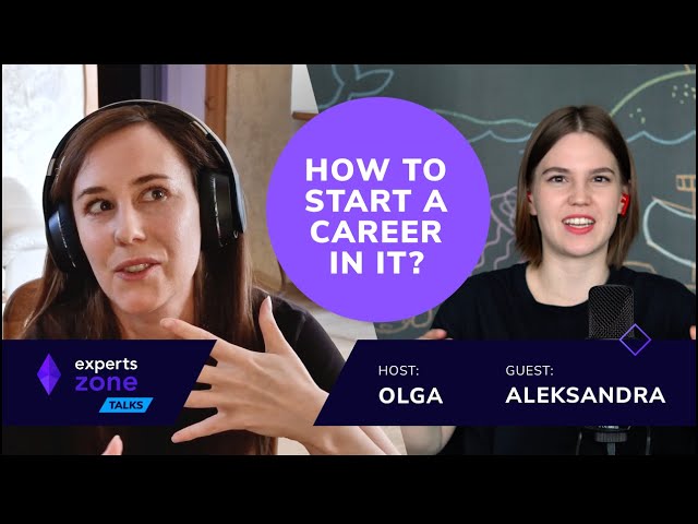 How to start career in IT. Story of Aleksandra – Experts Zone Talks #18