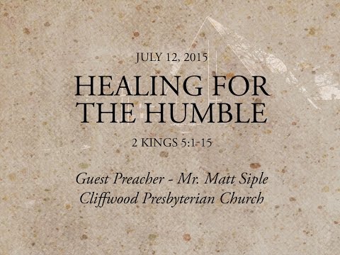 2 Kings 5:1-15 - "Healing for the Humble"