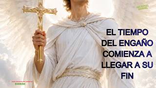 MENSAJE DEL ARCÁNGEL GABRIEL 💌 EL TIEMPO DEL ENGAÑO COMIENZA A LLEGAR A SU FIN + REFLEXIÓN DE MARIA