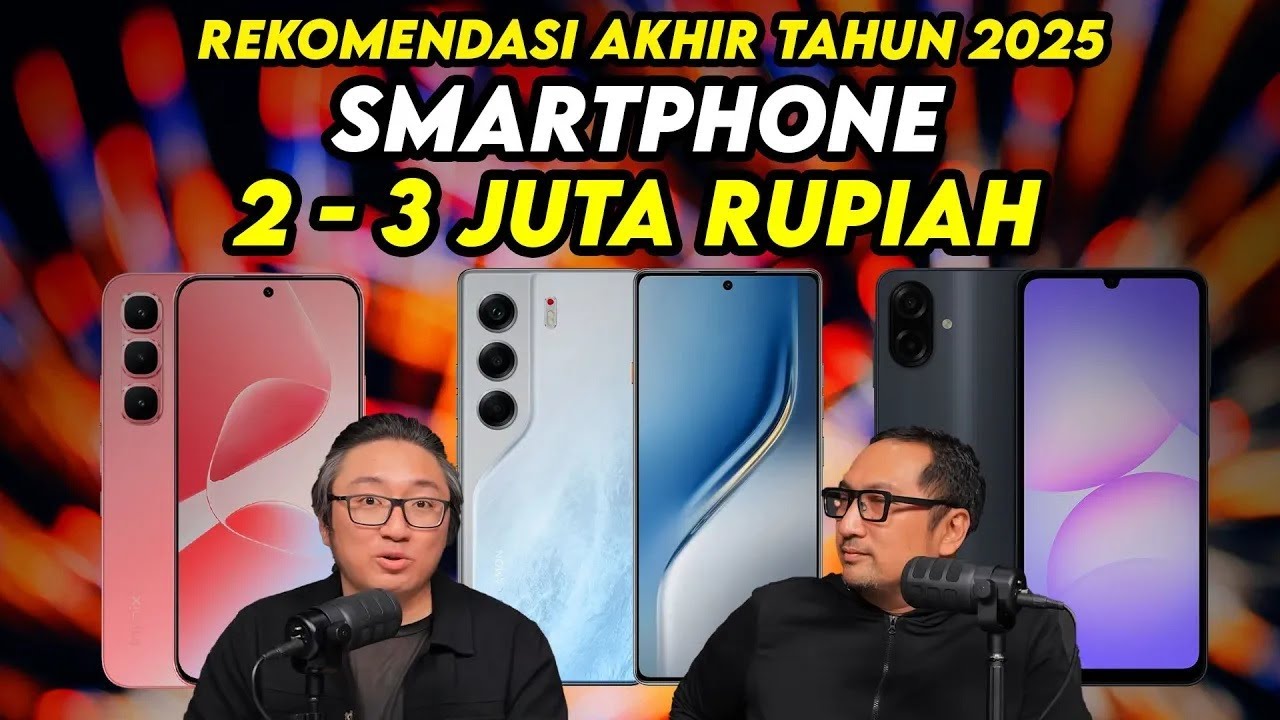 11 Smartphone Rp 2 - 3 Juta Terbaik Pilihan Kami! Rekomendasi Akhir Tahun 2025