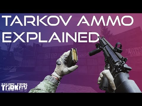 Ammo Explained! - Ultimate Escape From Tarkov Beginners Guide Pt. 9