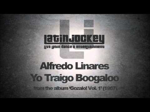 Alfredo Linares - Yo Traigo Boogaloo