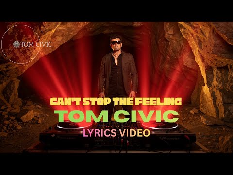 Tom Civic - Can't Stop The Feeling (Official Music Lyrics  Video)