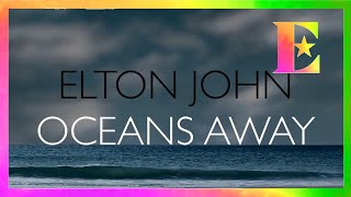 Elton John - Oceans Away (Official Lyric Video)