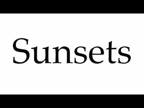 How to Pronounce Sunsets