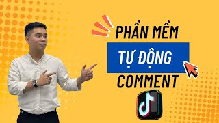 Phần Mềm Tự Động Comment Video Tiktok - Phần Mềm Tự Động Bình Luận Tiktok